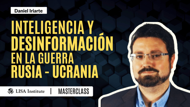 Masterclass | Inteligencia y Desinformación en la Guerra Híbrida de Rusia-Ucrania | LISA Institute