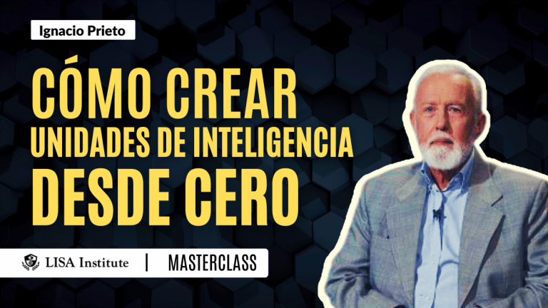 Masterclass | Cómo crear y dirigir Unidades de Inteligencia desde cero | LISA Institute