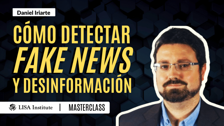 Masterclass | Técnicas y herramientas de detección de Desinformación y Fake News | LISA Institute