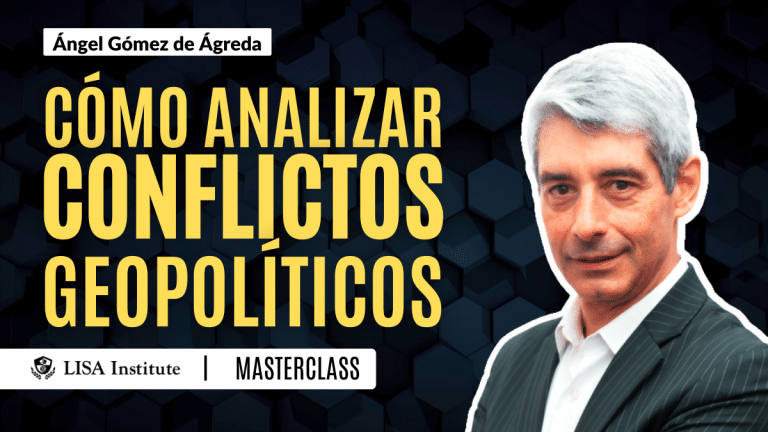 Masterclass | Cómo analizar conflictos geopolíticos | LISA Institute