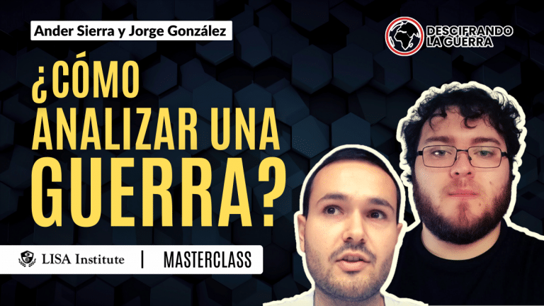 Masterclass | Cómo analizar una guerra o conflicto bélico | con Descifrando la Guerra