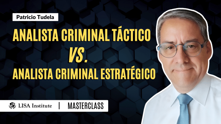 Masterclass | Analista criminal táctico vs. analista criminal estratégico