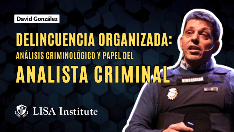Masterclass | Delincuencia organizada: análisis criminológico y el papel del analista criminal