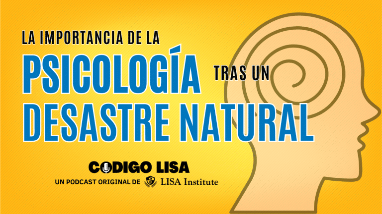 🎧 Código LISA – La importancia de la psicología tras un desastre natural