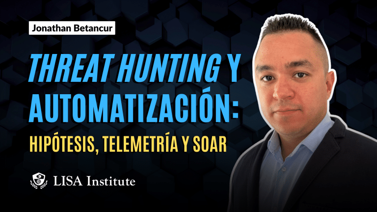 Masterclass | Threat Hunting y automatización: hipótesis, telemetría y SOAR
